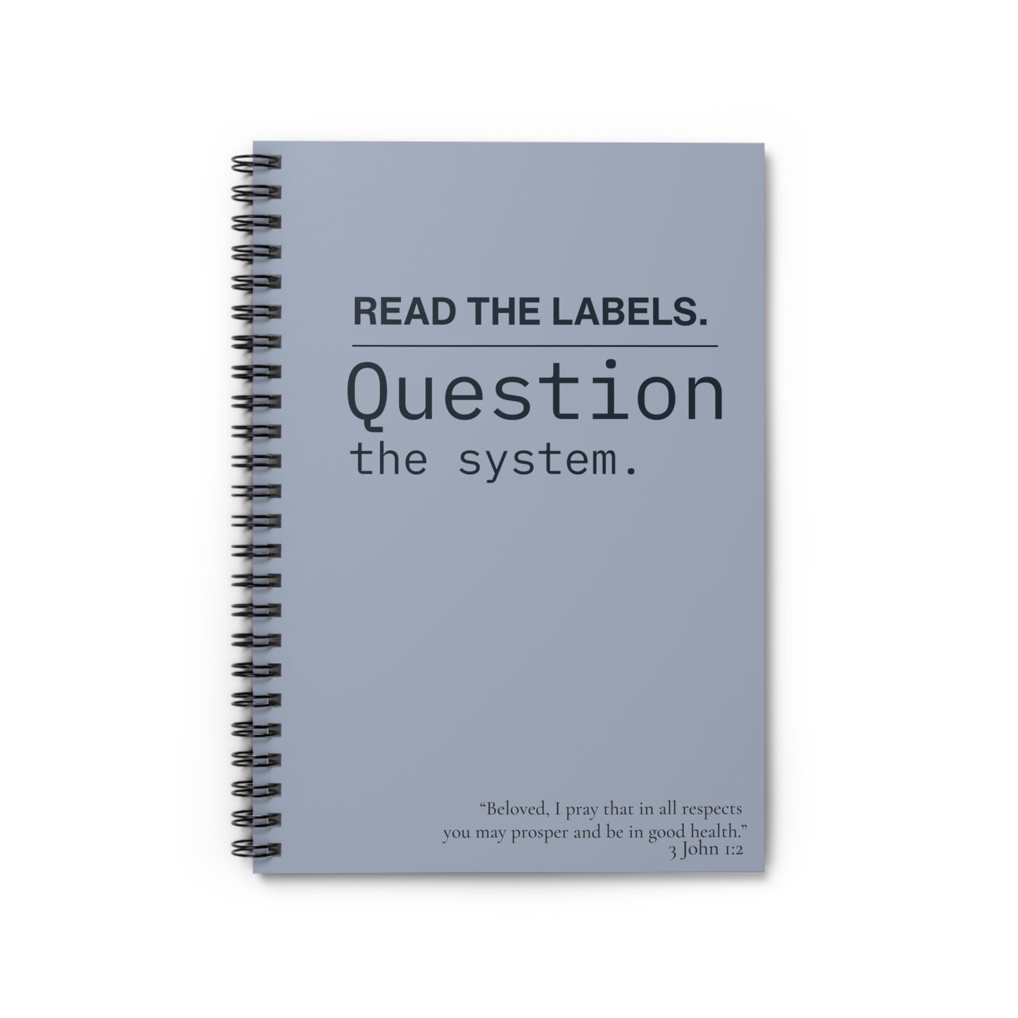 Notebook | "Read the Labels. Question the System." Spiral Ruled Journal - Slate Blue