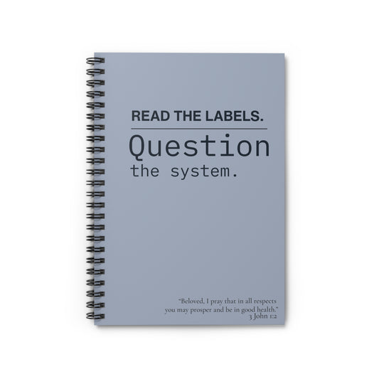 Notebook | "Read the Labels. Question the System." Spiral Ruled Journal - Slate Blue
