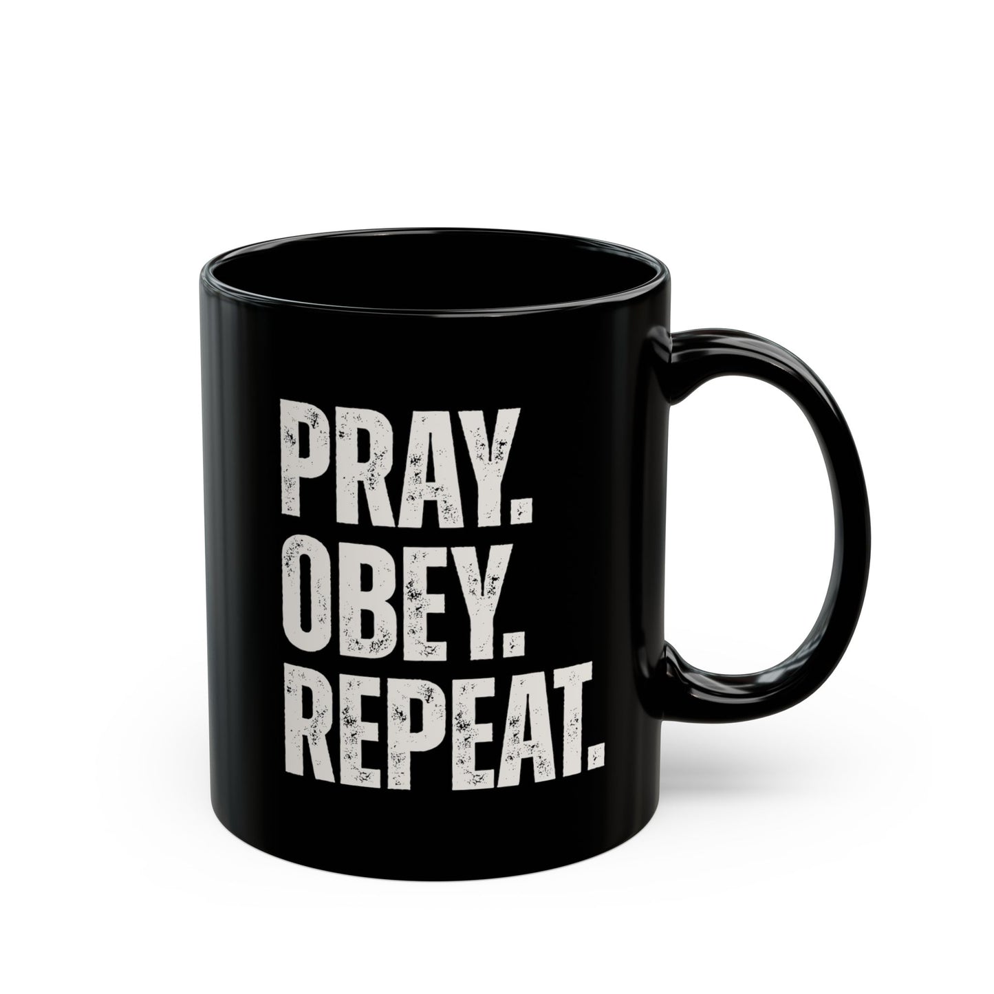 Pray. Obey. Repeat. Black Ceramic Mug |  Inspirational Coffee Cup (11oz & 15oz)
