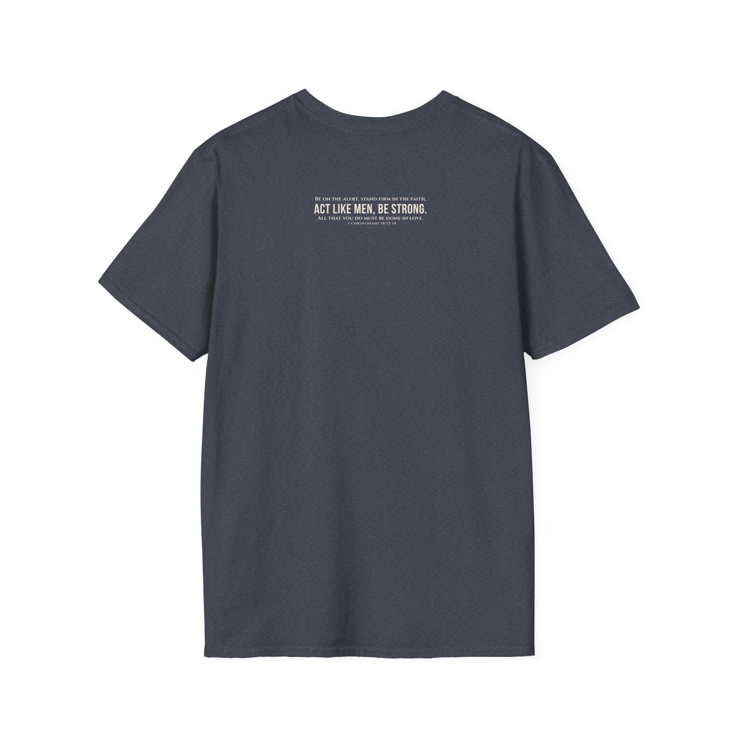 Kingdom Fatherhood Scripture Tee | 1 Corinthians 16:13–14 Christian Men’s Faith Shirt | Biblical Fatherhood