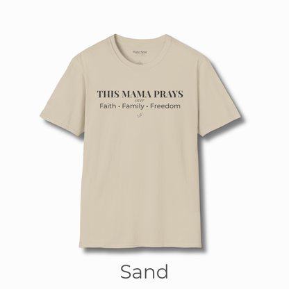 This Mama Prays T-Shirt | Faith • Family • Freedom | Inspirational Mom Tee