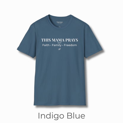 This Mama Prays T-Shirt | Faith • Family • Freedom | Inspirational Mom Tee