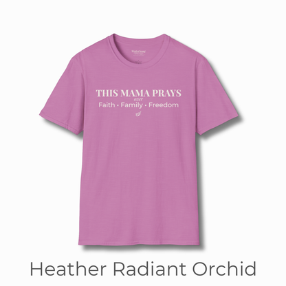 This Mama Prays T-Shirt | Faith • Family • Freedom | Inspirational Mom Tee