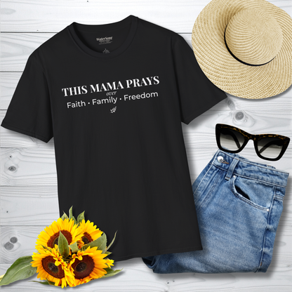 This Mama Prays T-Shirt | Faith • Family • Freedom | Inspirational Mom Tee