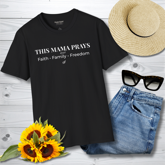 This Mama Prays T-Shirt | Faith • Family • Freedom | Inspirational Mom Tee