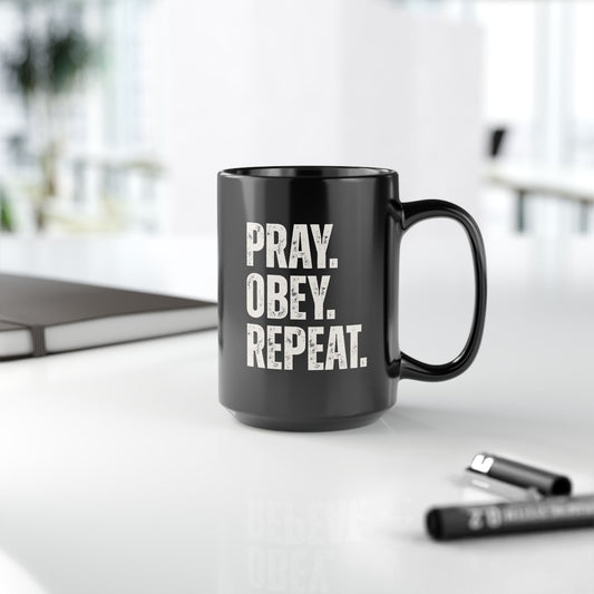 Pray. Obey. Repeat. Black Ceramic Mug |  Inspirational Coffee Cup (11oz & 15oz)