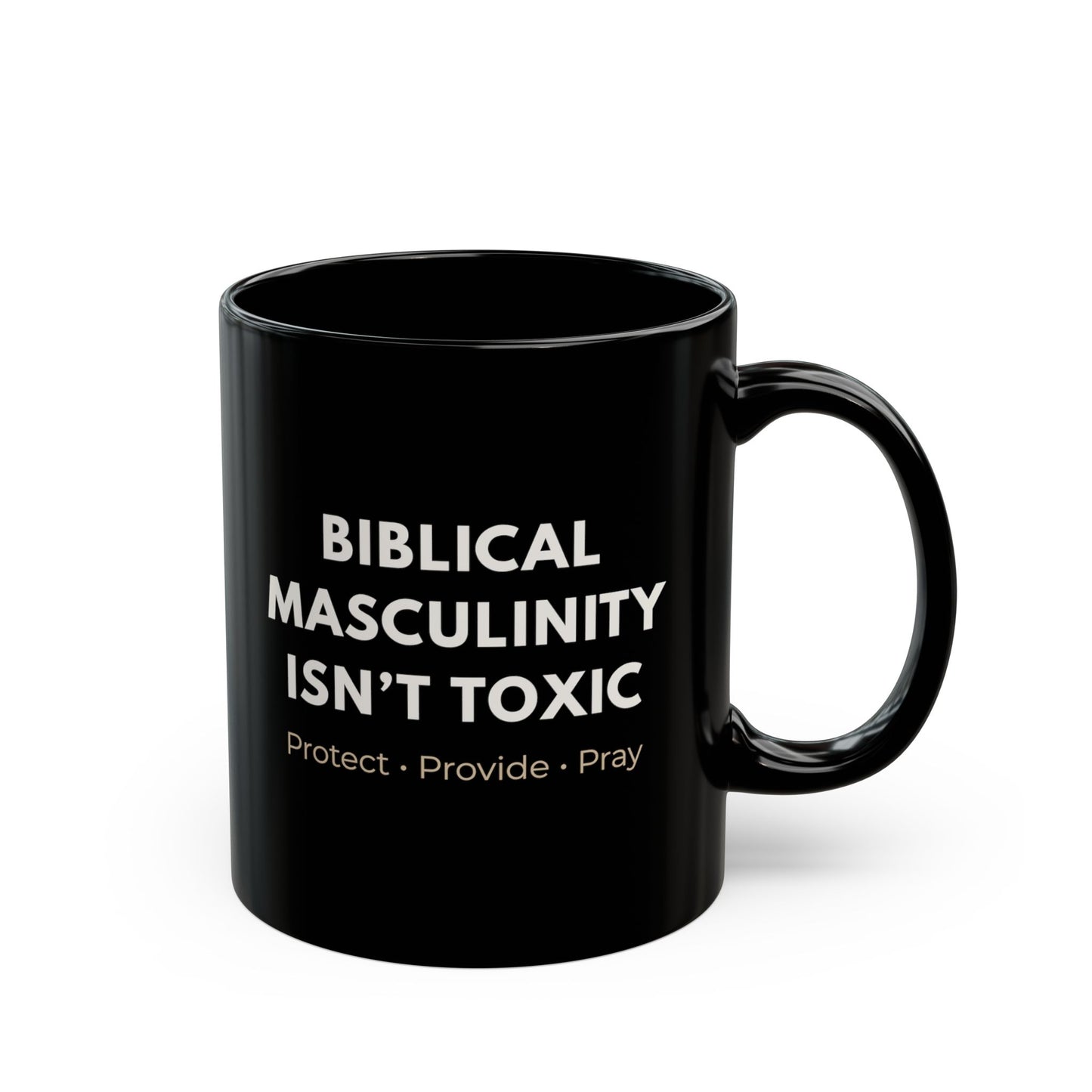 Biblical Masculinity Isn't Toxic Mug ~ Black Coffee Cup (11oz & 15oz)