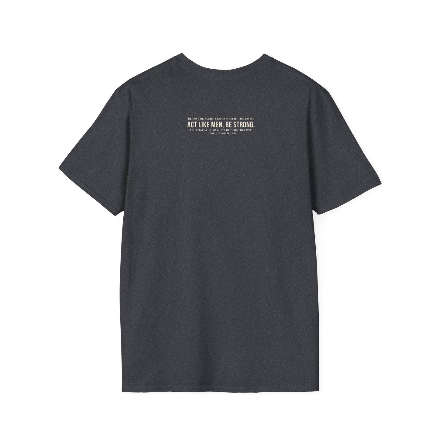 Kingdom Fatherhood Scripture Tee | 1 Corinthians 16:13–14 Christian Men’s Faith Shirt | Biblical Fatherhood