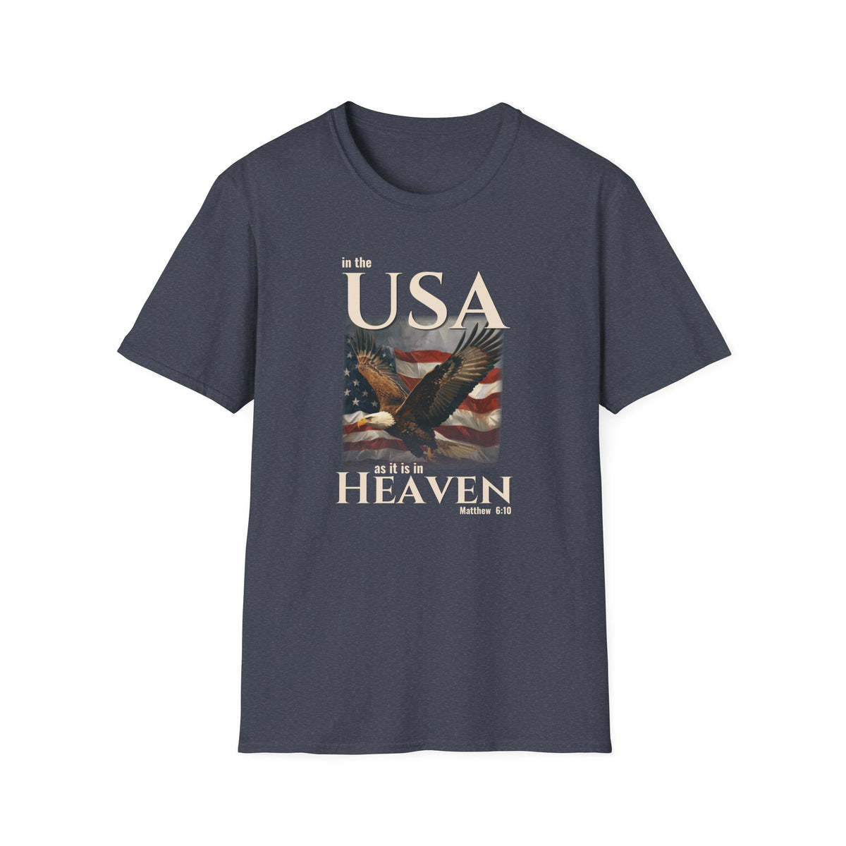 In the USA As It Is in Heaven Shirt | Patriotic Christian Eagle Flag Tee | Matthew 6:10 Faith & Freedom Shirt