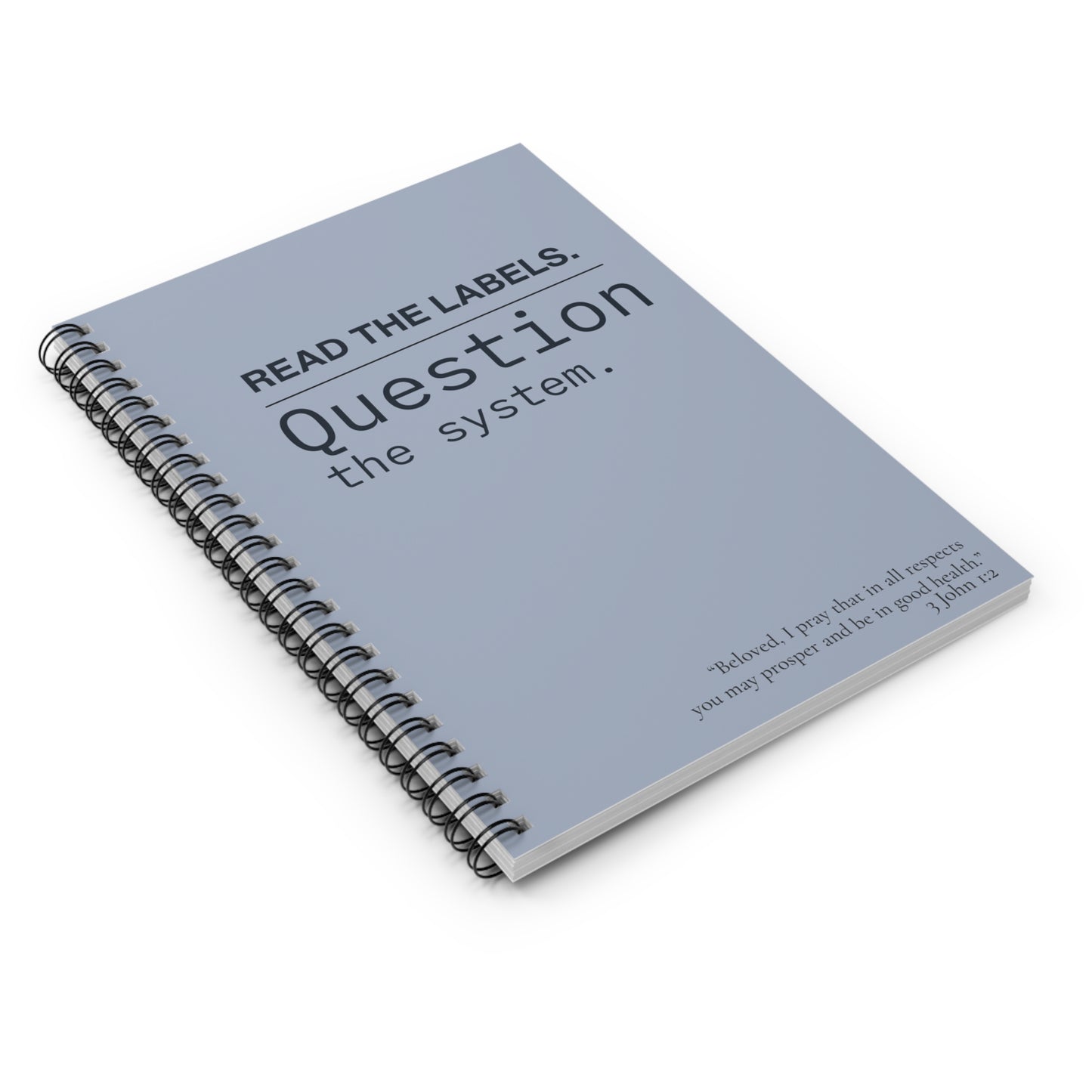 Notebook | "Read the Labels. Question the System." Spiral Ruled Journal - Slate Blue