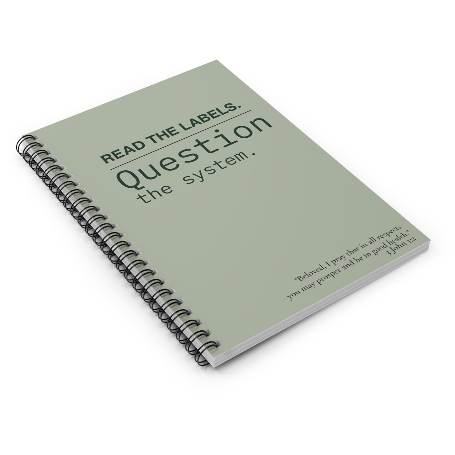 Notebook | "Read the Labels. Question the System." Spiral Ruled Journal - Sage Green