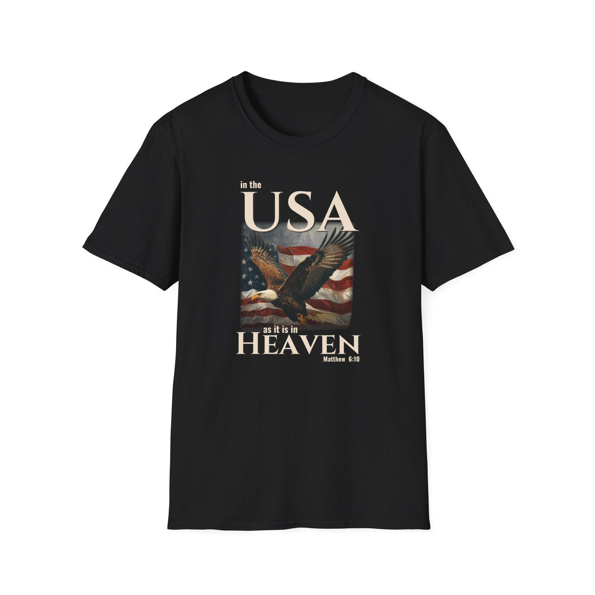 In the USA As It Is in Heaven Shirt | Patriotic Christian Eagle Flag Tee | Matthew 6:10 Faith & Freedom Shirt