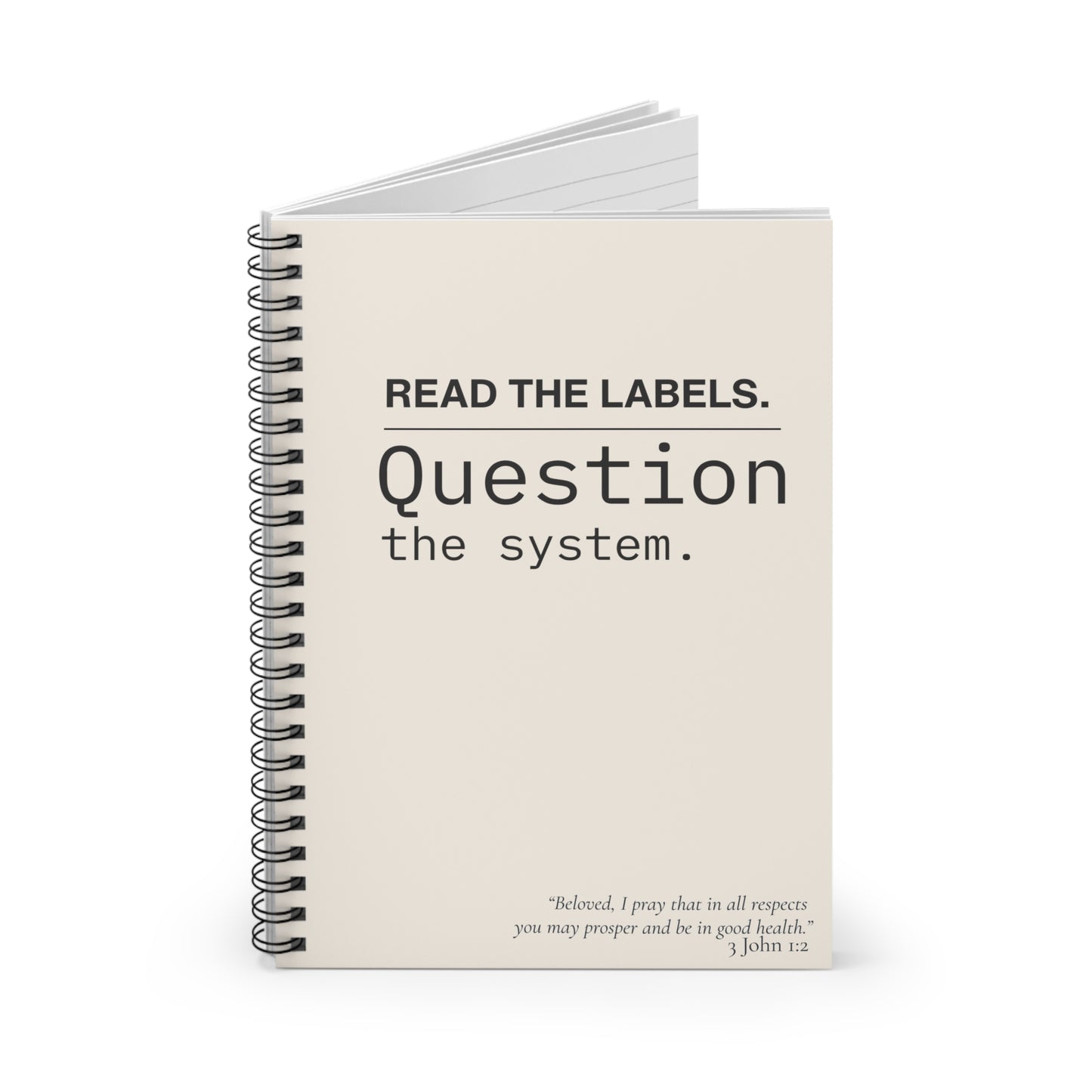 Notebook — "Read the Labels. Question the System." Spiral Ruled Journal - Cream